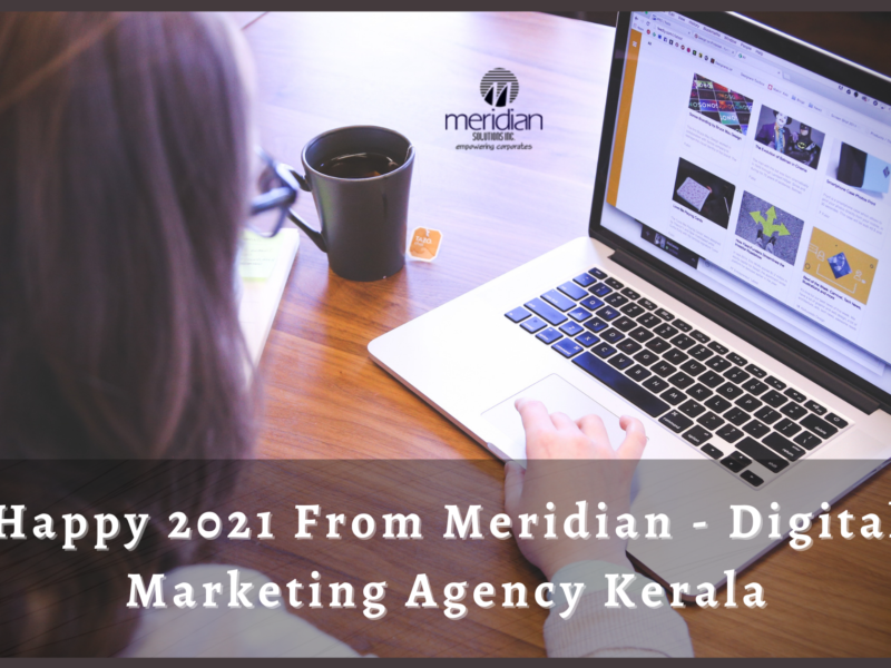 Happy 2021 From Meridian - Digital Marketing Agency Kerala